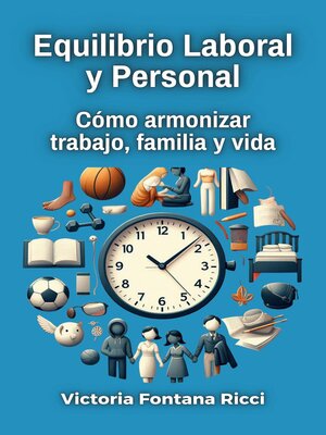 cover image of Equilibrio Laboral y Personal. Cómo armonizar trabajo, familia y vida